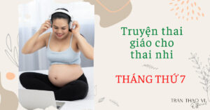 Truyện thai giáo tháng thứ 7